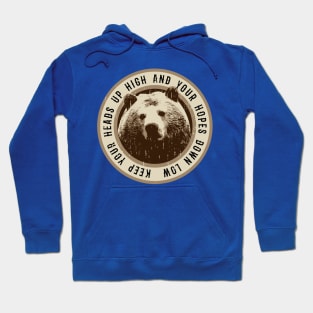 Bear - Keep Your Heads Up High - Saying Hoodie